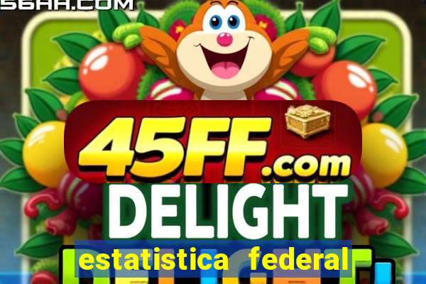 estatistica federal jogo do bicho